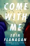 Erin Flanagan - Come with Me Bok
