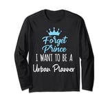 Forget Prince, I Want to be a Urban Planner Long Sleeve T-Shirt
