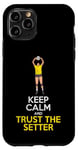 iPhone 11 Pro Volleyball Lover Design For Court Player - Trust The Setter Case