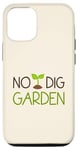 iPhone 12/12 Pro No Dig Garden New Gardening Method for Gardners Case