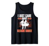 I Just Care About Square Dancing Cowboy Square Dance Tank Top
