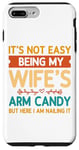 Coque pour iPhone 7 Plus/8 Plus Ce n'est pas facile d'être le bonbon pour les bras de ma femme - Funny Husband