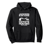 Jackson Quote for Predator Hunting and Yote Hunting Pullover Hoodie