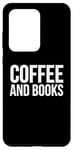 Coque pour Galaxy S20 Ultra Coffee Book Lover Funny - Coffee And Books