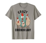 Crazy Chicken Lady Funny Farm Girl Chick T-Shirt