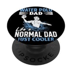 Papa water-polo Dad like a normal Dad just cooler PopSockets PopGrip Interchangeable