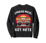 Boombox Spread Music not hate grungy for men women kids Sweatshirt