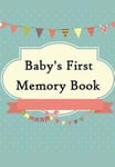 Baby's First Memory Book: Baby's First Memory Book; Merry Baby