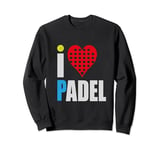 Padel - The Perfect Way to Make Your Heart Beat Faster! Sweatshirt