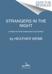 Heather Webb - Strangers in the Night A Novel of Frank Sinatra and Ava Gardner Bok