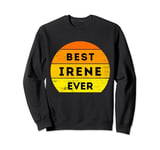 best Irene ever Sweatshirt