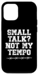 iPhone 12/12 Pro Small Talk? Not My Tempo Dad Jokes Funny Father's Day Case