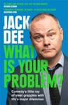 Jack Dee - What is Your Problem? Comedy's little ray of sleet grapples with life's major dilemmas Bok