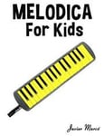 Melodica for Kids: Christmas Carols, Classical Music, Nursery Rhymes, Traditional & Folk Songs!