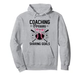 Coaching Dreams Sharing Goals Baseball Player Coach Pullover Hoodie