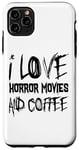Coque pour iPhone 11 Pro Max Amateur de films d'horreur - J'adore les films d'horreur et le café