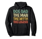 Funny Father's Day Dog Dad The Man The Myth The Legend Pullover Hoodie