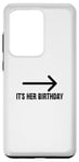 Coque pour Galaxy S20 Ultra It's Her Birthday Arrow Pointing Happy Birthday Girl Humour