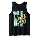 Where There's a Whisk Baking Bakery Donut Cake Baker Tank Top