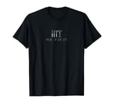 Funny Valentines Day Gifts for Him Mr. Fix It T-Shirt
