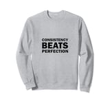 Consistency Beats Perfection, Black Workout Sweatshirt