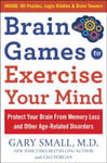 Gary Small - Brain Games to Exercise Your Mind Protect from Memory Loss and Other Age-Related Disorders 75 Large Print Puzzles, Logic Riddles & Teasers Bok