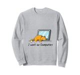 I Work On Computers - Funny Cat Lovers Coding Programming Sweatshirt