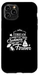 iPhone 11 Pro I Dream Of Summers That Last Forever Cute Vacation Beach Case