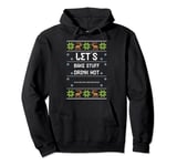 Hot Chocolate: Let's Bake Stuff Drink Hot... Ugly Christmas Pullover Hoodie