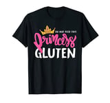 Do Not Feed This Princess Gluten Funny Celiac Gluten Free T-Shirt