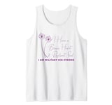 I Have A Brave Heart Resilient Soul I Am Military Kid Strong Tank Top
