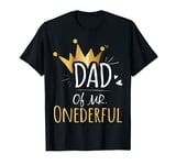 Mens Dad of Mr Onederful 1st Birthday First Thing Daddy T-Shirt