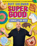 Duff Goldman - Super Good Cookies for Kids Bok