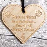 We Will Be Friends Until We Are Old Button Range Wood Heart Gift LPA3-182