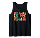 Funny Aunt Life Matching Mothers Day My Niece Is My Bestie Tank Top