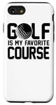 iPhone SE (2020) / 7 / 8 Golf Is My Favorite Course - Funny Golfing Case
