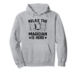 Relax The Magician Is Here Magic Tricks Illusionist Illusion Pullover Hoodie