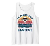 75 Years Ago I Was The Fastest Funny 75th Birthday Bday Tank Top