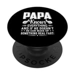 Papa Knows Everything And If He Don't He Can Make Up Somet PopSockets PopGrip Interchangeable