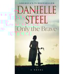 Only the Brave: A Novel (pocket, eng)