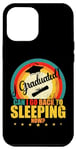 iPhone 12 Pro Max I Graduated, Can I Go Back to Sleeping Now? Sleep Graduation Case