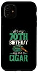 Coque pour iPhone 11 Fête d'anniversaire sur le thème « It's My 70th Birthday Buy Me A Cigar »