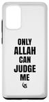 Coque pour Galaxy S20+ Only Allah Can Judge Me Islam Nation musulmane Cadeau Ramadan