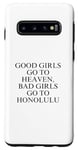 Coque pour Galaxy S10 Les bonnes filles vont au paradis, les mauvaises filles vont à Honolulu
