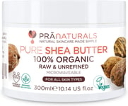 PraNaturals 100% Organic Shea Butter 300ml, Pure Raw Unrefined A Grade African