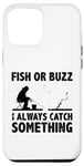 Coque pour iPhone 14 Pro Max Fish Or Buzz I Always Catch Something Ice Canne à pêche à la carpe