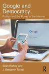 - Google and Democracy Politics the Power of Internet Bok