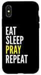 iPhone X/XS Christian Funny - Eat Sleep Pray Repeat Case