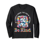 In A World Where You Can Be Anything Be Kind Autism Elephant Long Sleeve T-Shirt