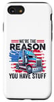 Coque pour iPhone SE (2020) / 7 / 8 Nous sommes la raison pour laquelle vous avez des trucs Semi Truck American Trucker